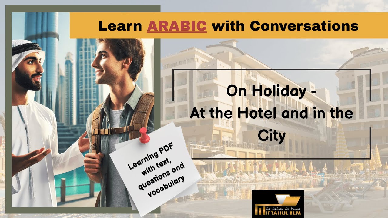 Arabic Conversation 9 – on holiday, at the hotel and in the city
