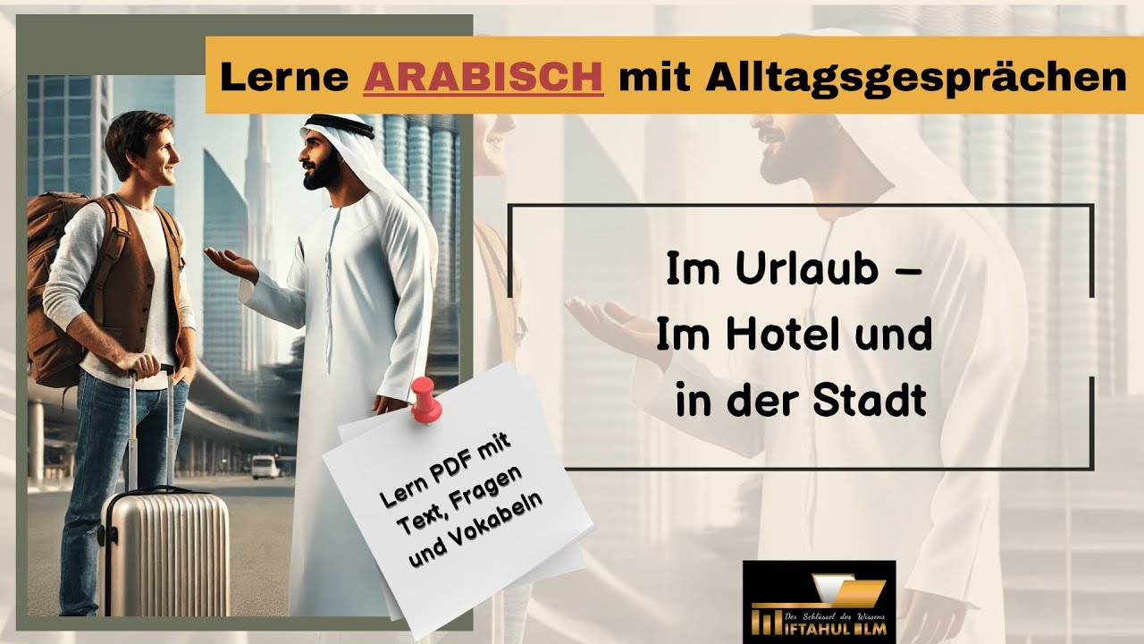 Arabisch Dialog 9 – Im Urlaub, Hotel und der Stadt